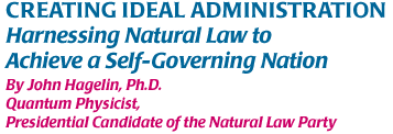 Creating Ideal Administration: Harnessing Natural Law to Achieve a Self-Governing Nation